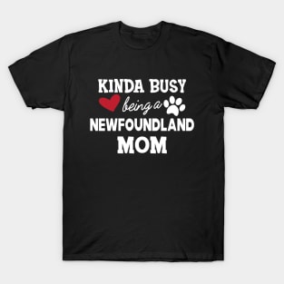 Newfoundland Dog - Kinda busy being a newfoundland mom T-Shirt